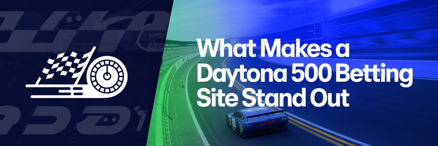 What Makes a Daytona 500 Betting Site Stand Out